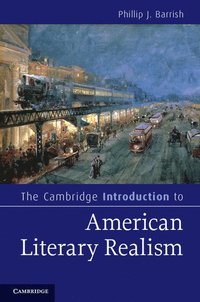 bokomslag The Cambridge Introduction to American Literary Realism