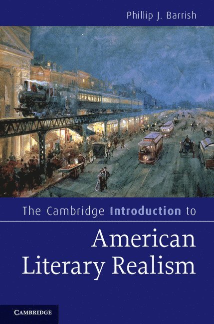 The Cambridge Introduction to American Literary Realism 1