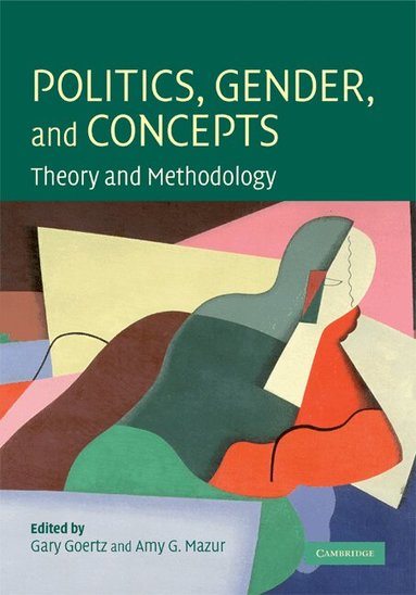 Gary Goertz, Amy G. Mazur - Politics, Gender, and Concepts, Inbunden