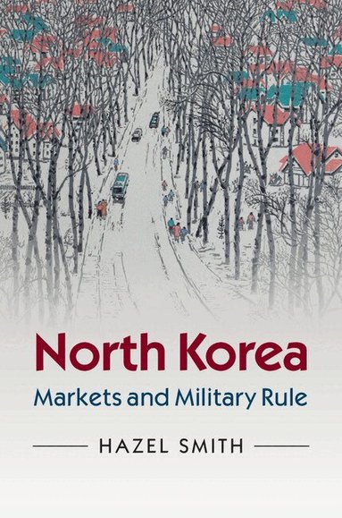 Hazel Smith - North Korea, Inbunden