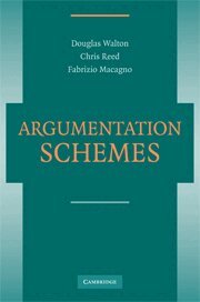 Douglas Walton, Christopher Reed, Fabrizio Macagno - Argumentation Schemes, Inbunden