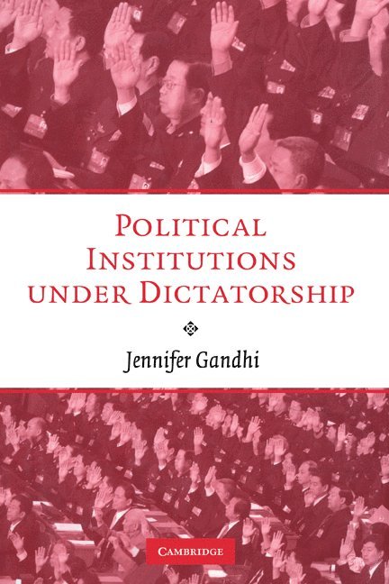 Political Institutions under Dictatorship 1