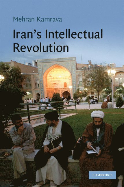 Mehran Kamrava - Iran's Intellectual Revolution, Inbunden