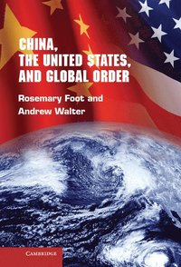 bokomslag China, the United States, and Global Order