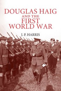 bokomslag Douglas Haig and the First World War