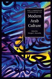 Dwight F. Reynolds, Santa Barbara) Reynolds, Dwight F. (University of California, Dwight F Reynolds - Cambridge Companion to Modern Arab Culture, Inbunden