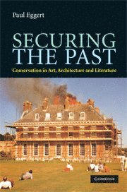 Paul Eggert - Securing the Past, Inbunden