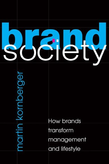 Martin Kornberger - Brand Society, Inbunden