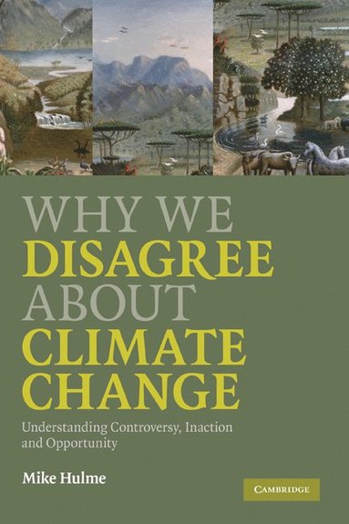 bokomslag Why We Disagree about Climate Change