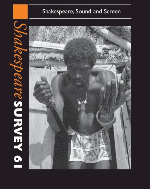 Indiana) Holland, Peter (University of Notre Dame, Peter Holland - Shakespeare Survey: Volume 61, Shakespeare, Sound and Screen, Inbunden