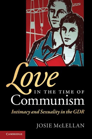 Josie McLellan - Love in the Time of Communism, Inbunden