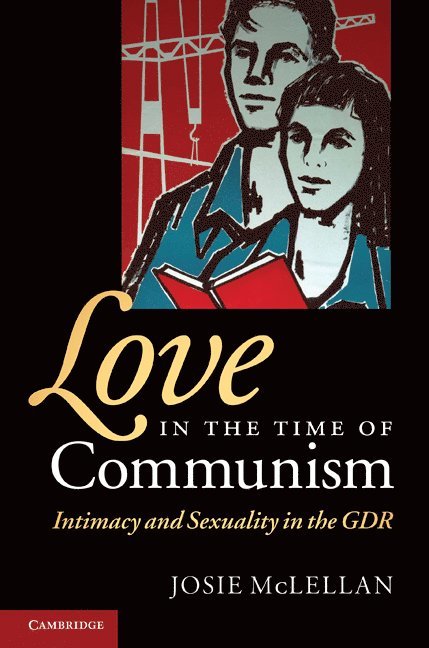 Josie McLellan, Josie (University of Bristol) McLellan - Love in the Time of Communism, Inbunden