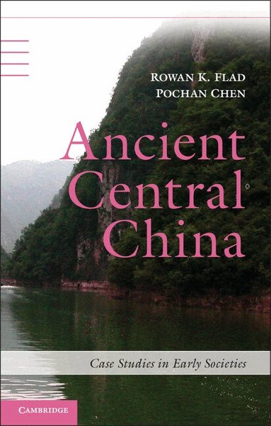 Rowan K. Flad, Pochan Chen - Ancient Central China, Inbunden
