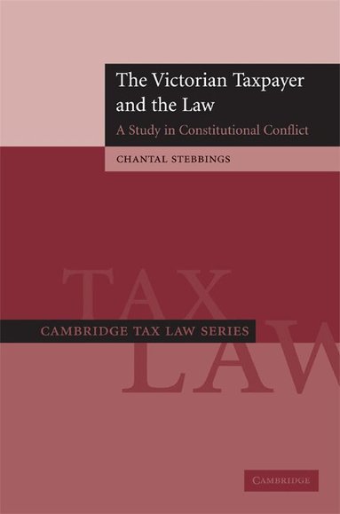 Chantal Stebbings - The Victorian Taxpayer and the Law, Inbunden