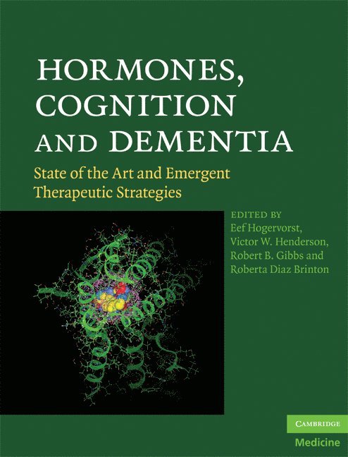 Eef Hogervorst, Victor W. Henderson, Robert B. Gibbs, Roberta Diaz Brinton - Hormones, Cognition and Dementia, Inbunden