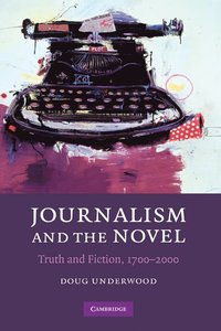 bokomslag Journalism and the Novel: Truth and Fiction, 1700-2000