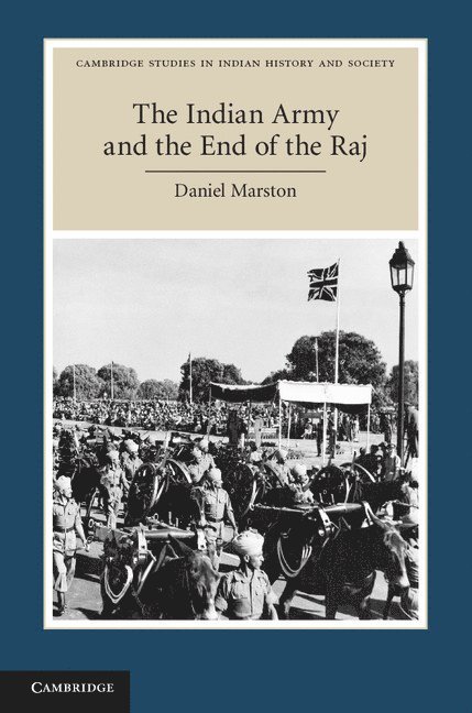The Indian Army and the End of the Raj