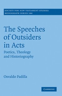 bokomslag The Speeches of Outsiders in Acts