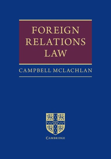 Campbell McLachlan - Foreign Relations Law, Inbunden