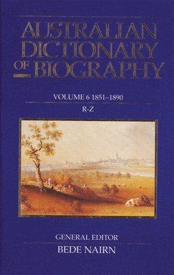 bokomslag Australian Dictionary Of Biography V6