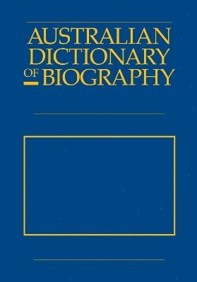 Bede Nairn - Australian Dictionary Of Biography V6, Inbunden