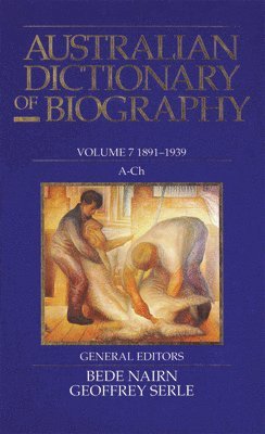 bokomslag Australian Dictionary Of Biography V7