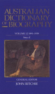 bokomslag Australian Dictionary of Biography V12