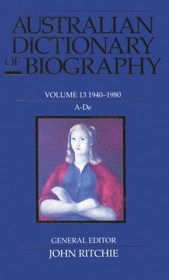 bokomslag Australian Dictionary of Biography V13