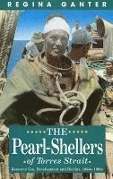 bokomslag The Pearl-Shellers of Torres Strait: Resource, Development and Decline 1860s-1960s