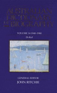 bokomslag Australian Dictionary of Biography V14: 1940-1980 Di-Kel Volume 14