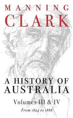 A History Of Australia (Volumes 3 & 4) 1