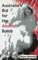 bokomslag Australia's Bid For The Atomic Bomb