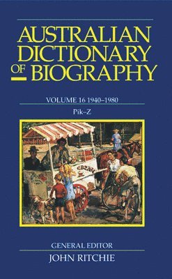bokomslag Australian Dictionary of Biography V16: 1940-1980, Pik-Z Volume 16