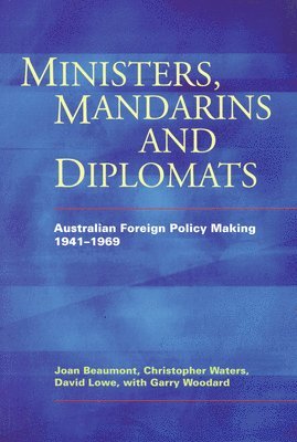 bokomslag Ministers, Mandarins and Diplomats: Australian Foreign Policy Making, 1941-1969