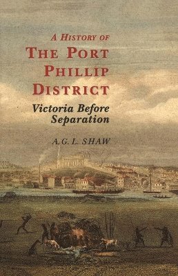 bokomslag A History Of The Port Phillip District