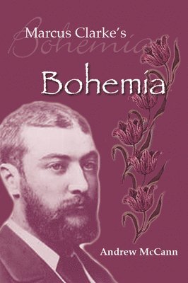 Andrew McCann - Marcus Clarke's Bohemia, Häftad
