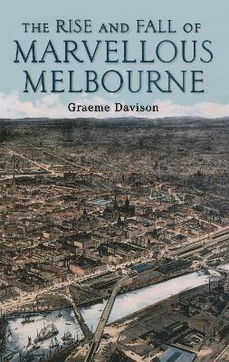 Rise and Fall of Marvellous Melbourne