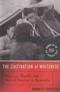 bokomslag The Cultivation Of Whiteness