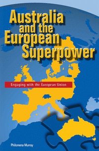 bokomslag Australia and the European Superpower