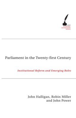 John Halligan, John Power, Robin Miller - Parliament in the Twenty First Century, Häftad