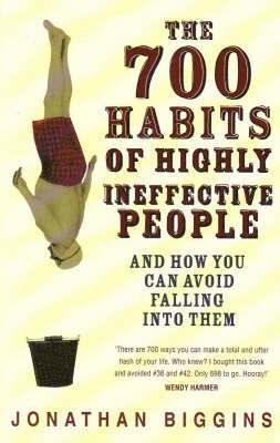 700 Habits Of Highly Ineffective People 1