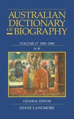 Diane Langmore (Ed) - Australian Dictionary of Biography, Inbunden