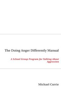 bokomslag The Doing Anger Differently Manual