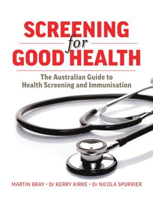 bokomslag Screening for Good Health: The Australian Guide to Health Screening and Immunisation