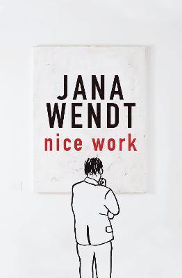 Jana Wendt - Nice Work, Häftad