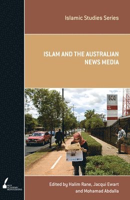 Halim Rane, Jacqui Ewart, Mohamad Abdalia, Halim Rane, Jacqui Ewart - Islam and the Australian News Media, Häftad