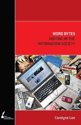 Carolyne Lee - Word Bytes: Writing in the Information Society, Häftad. Tillgänglighet: Lägg i varukorg