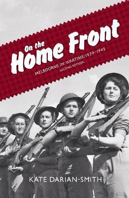 Kate Darian-Smith - On the Home Front, Häftad