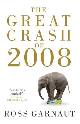 Ross Garnaut, David Llewellyn-Smith - Great Crash Of 2008, Häftad