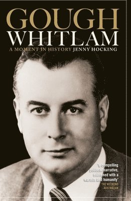 Jenny Hocking - Gough Whitlam: A Moment In History, Häftad